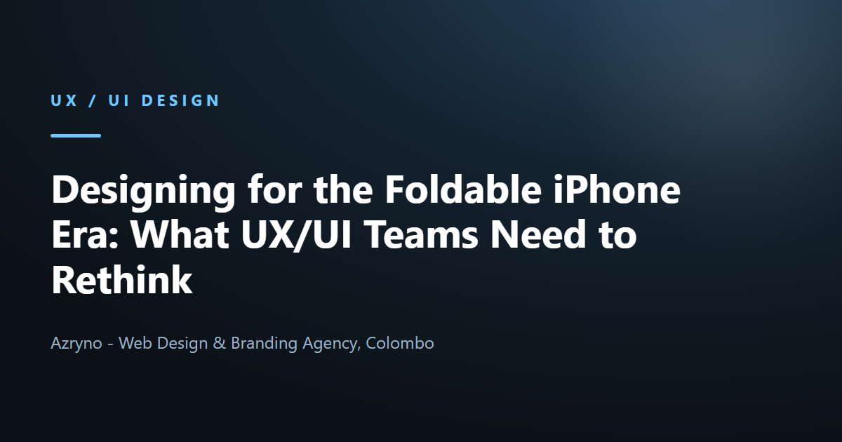 Foldable iPhone UX and responsive design considerations